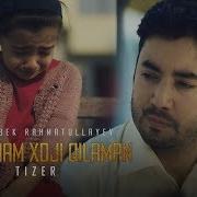 Ulug Bek Rahmatullayev Ota Onam Xoji Qilaman Tizer