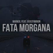 Markul Fata Morgana Feat Oxxxymiron