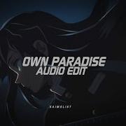 Own Paradise Edit Audio