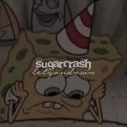 Sugar Crash Slowed