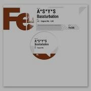 A S Y S Bassturbation