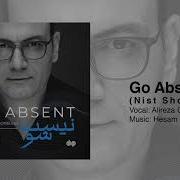 Go Absent Feat Saman Samimi