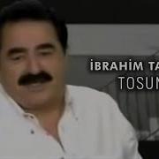 Ibrahim Tatlıses Tosuno