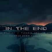 Linkin Park In The End Mellen Gi Tommee Profitt Remix Slowed To Perfection By Lilquietsoul