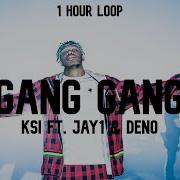 Gang Gang Gang 1H