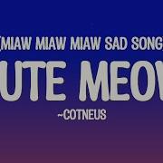 Cute Meow Cotneus