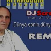 Niyameddin Musayev Dunya Remix