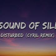 2 21 3 05 Disturbed The Sound Of Silence Cyril Remix