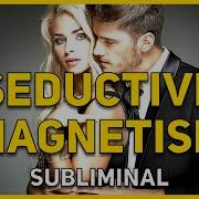 Seductive Magnetism Attract Quality Men Fast For Women Powerful Success Subliminal