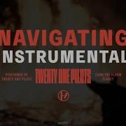 Twenty Ine Pilots Navigating Instrumental