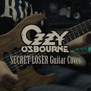 Secret Loser Ozzy Osbourne Guitar Cover