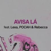 Anitta Lexa Pocah Avisa Lá Feat Rebecca