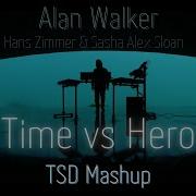 Alan Walker Hans Zimmer Sasha Alex Sloan Time Vs Hero