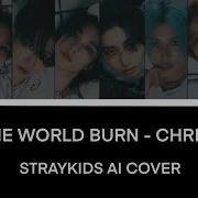 I Let The World Burn Stray Kids And Itzy