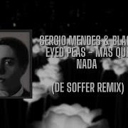 Sergio Mendes Black Eyed Peas Mas Que Nada De Soffer Remix