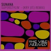 Sunana Superstylin Kry It Remix