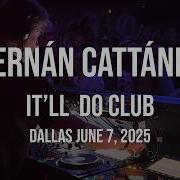 Hernan Cattaneo It Ll Do Club Dallas June 7 2025