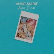 Who I Am Anne Marie