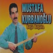 Boşu Boşuna Âşık Mustafa Kurbanoğlu