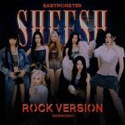 Babymonster Sheesh Rock Version
