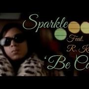Sparkle Be Careful Official Music Video
