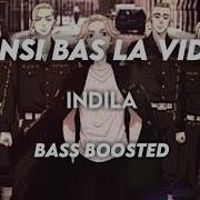 Indila Ainsi Bas La Vida Bass Boosted Remix