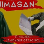 Jahongir Otajonov Nimasan