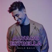 Bailá Bailá Alvaro Estrella