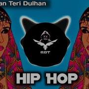 Sajan Sajan Teri Dulhan Remix Aarzoo High Bass Hip Hop Style Srt Mix