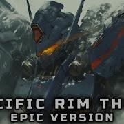 Pacific Rim Theme 2024 Epic Version