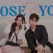 Close To You
