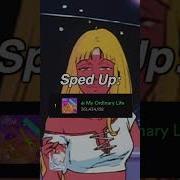 My Ordinary Life Nightcore Speed Up