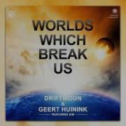 Worlds Which Break Us Intro Mix Geert Huinink Kim Driftmoon