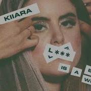 L Is A Bad Word Kiiara