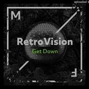 Retrovision Get Down Extended Mix