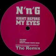 N N G Right Before My Eyes The Remix Feat Mc Neat Uk Garage