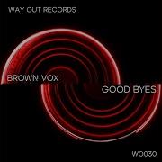 Good Byes Brown Vox