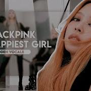 Blackpink The Happiest Girl Hidden Vocals Harmonies Adlibs Kpop Editions