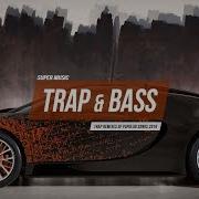 Trap Mix 2018 Trap Remix Of Popular Songs 2018 Bass Boosted Best Trap