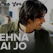 Kehna Hai Jo Full Audio Song I See You Arjun Rampal Vipasha Agarwal