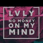 No Money On My Mind Lvly Feat Dai