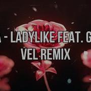 Kira Lady Like Gumi Velta Remix