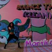 Bounce That Clean Martik C Remix