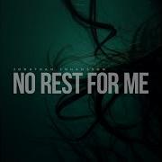 Jonathan Johansson No Rest For Me