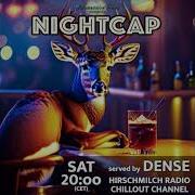 Dense Chillgressive Tunes Nightcap