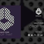 Umut Eser Drop That