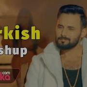 Dj Roshka Turkish Mashup 3 Aila Rai Nihad Melik