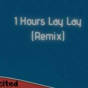 Lay Lay Lay Remi X