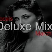 Deluxe Mix Best Deep House Vocal Nu Disco March 2024