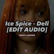 Ice Spice Deli Edit Audio Remix